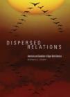 Image for Dispersed relations  : Americans and Canadians in upper North America