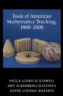 Image for Tools of American Mathematics Teaching, 1800-2000