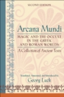 Image for Arcana mundi: magic and the occult in the Greek and Roman worlds : a collection of ancient texts