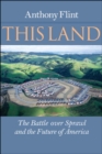 Image for This land: the battle over sprawl and the future of America