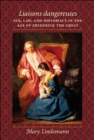 Image for Liaisons dangereuses: sex, law, and diplomacy in the age of Frederick the Great