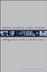 Image for When illness goes public: celebrity patients and how we look at medicine