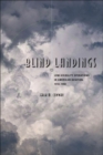 Image for Blind landings: low-visibility operations in American aviation, 1918-1958