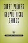 Image for Great powers and geopolitical change