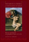 Image for Nefarious crimes, contested justice  : illicit sex and infanticide in the Republic of Venice