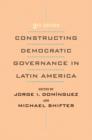 Image for Constructing democratic governance in Latin America