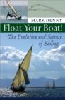 Image for Float your boat!  : the evolution and science of sailing