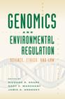 Image for Genomics and environmental regulation  : science, ethics, and law