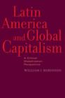 Image for Latin America and global capitalism  : a critical globalization perspective
