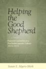 Image for Helping the Good Shepherd : Pastoral Counselors in a Psychotherapeutic Culture, 1925-1975
