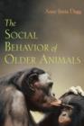 Image for The social behavior of older animals