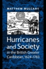 Image for Hurricanes and Society in the British Greater Caribbean, 1624–1783