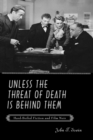 Image for Unless the Threat of Death Is Behind Them : Hard-Boiled Fiction and Film Noir
