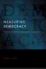 Image for Measuring Democracy : A Bridge between Scholarship and Politics