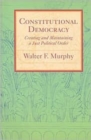 Image for Constitutional Democracy : Creating and Maintaining a Just Political Order