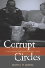 Image for Corrupt circles  : a history of unbound graft in Peru