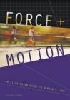 Image for Force and motion  : an illustrated guide to Newton&#39;s laws