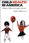 Image for Child Health in America: Making a Difference Through Advocacy