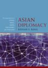 Image for Asian Diplomacy : The Foreign Ministries of China, India, Japan, Singapore, and Thailand