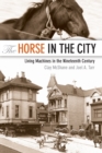 Image for The horse in the city: living machines in the nineteenth century