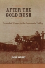 Image for After the Gold Rush : Tarnished Dreams in the Sacramento Valley