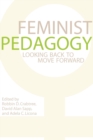 Image for Feminist Pedagogy : Looking Back to Move Forward