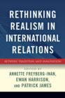 Image for Rethinking Realism in International Relations : Between Tradition and Innovation