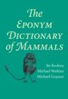 Image for The Eponym Dictionary of Mammals