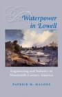 Image for Waterpower in Lowell : Engineering and Industry in Nineteenth-Century America