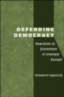 Image for Defending democracy: reactions to extremism in interwar Europe