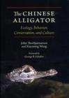 Image for The Chinese Alligator : Ecology, Behavior, Conservation, and Culture