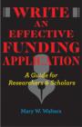 Image for Write an Effective Funding Application : A Guide for Researchers and Scholars