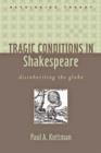 Image for Tragic Conditions in Shakespeare : Disinheriting the Globe