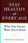 Image for Stay Healthy at Every Age : What Your Doctor Wants You to Know