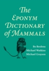 Image for The Eponym Dictionary of Mammals