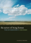 Image for The Nature of Being Human: From Environmentalism to Consciousness