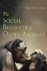Image for The Social Behavior of Older Animals