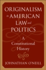 Image for Originalism in American Law and Politics: A Constitutional History