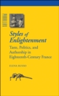 Image for Styles of Enlightenment: taste, politics and authorship in eighteenth-century France