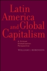 Image for Latin America and Global Capitalism: A Critical Globalization Perspective
