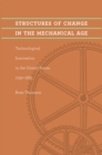 Image for Structures of change in the mechanical age: technological innovation in the United States, 1790-1865