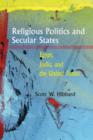 Image for Religious politics and secular states  : Egypt, India and the United States