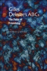 Image for Gilles Deleuze&#39;s ABCs: the folds of friendship
