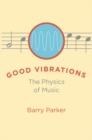 Image for Good vibrations: the physics of music