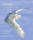 Image for Owls of the United States and Canada: A Complete Guide to Their Biology and Behavior