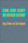 Image for Global energy security and American hegemony