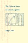 Image for The Chinese Roots of Linear Algebra