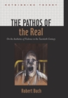 Image for The pathos of the real  : on the aesthetics of violence in the twentieth century
