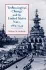 Image for Technological Change and the United States Navy, 1865–1945