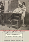 Image for Knights of the razor: black barbers in slavery and freedom
